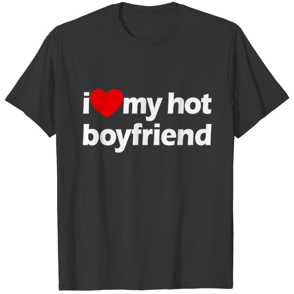 I Love My Hot Boyfriend Red Heart My Hot Boyfriend T-shirt