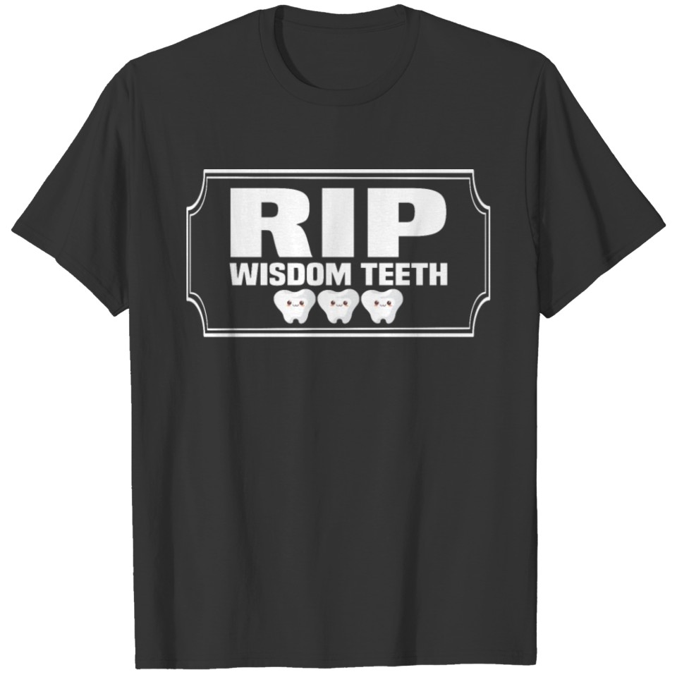RIP Wisdom Teeth Surgery T-shirt