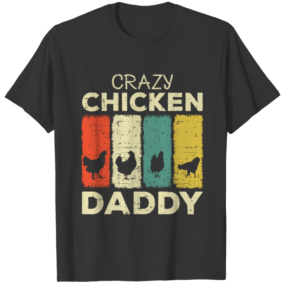 Crazy Chicken Daddy T-shirt