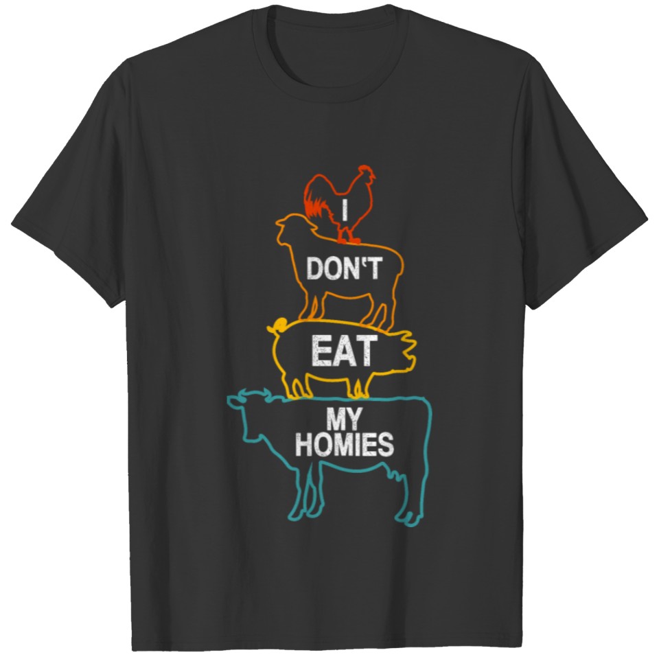 I Don't Eat My Homies, Funny Retro Vegetarian Vega T Shirts
