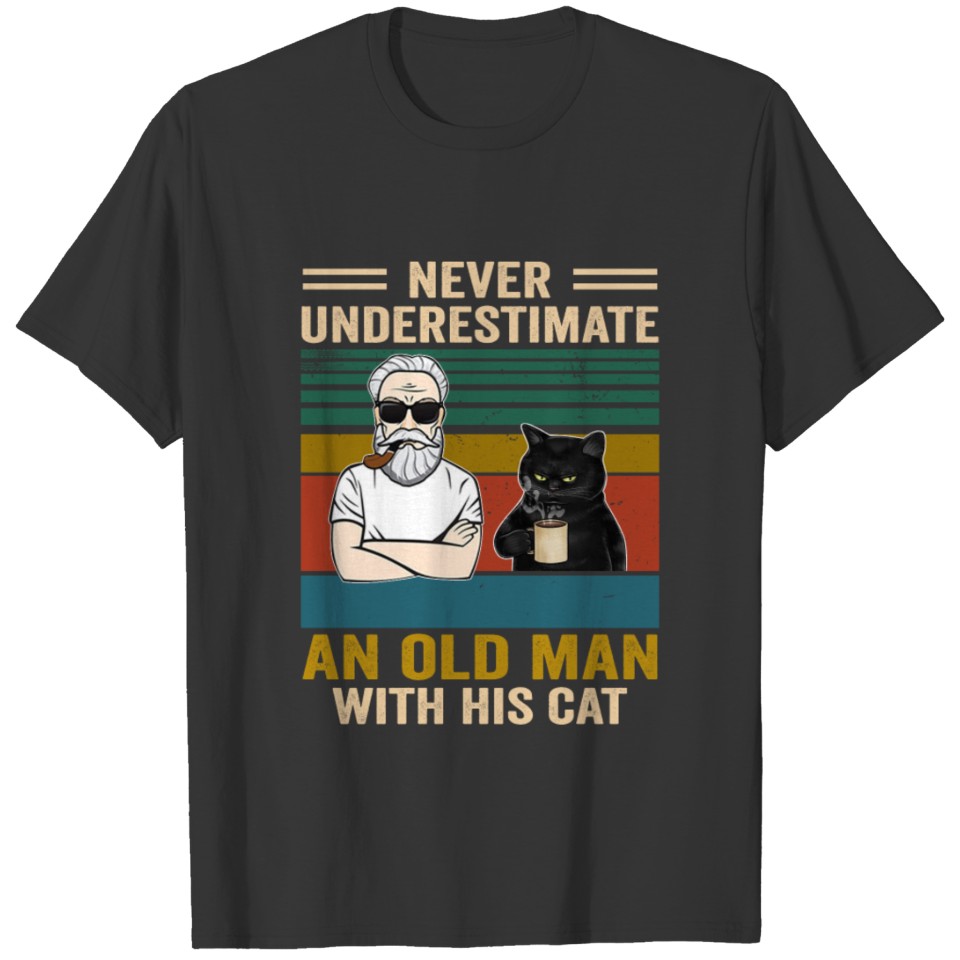 Cat Black Cat Never Underestimate An Old Man With T-shirt