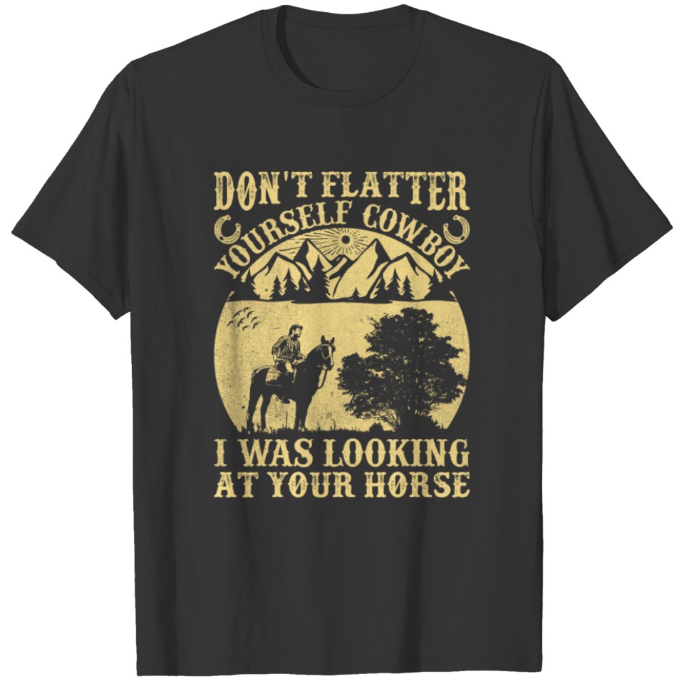 I Was Looking at Your Horse Funny Horseback Riding T Shirts