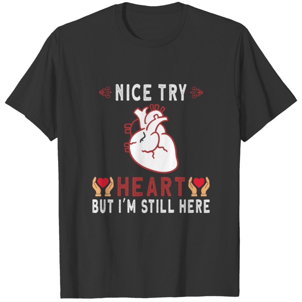 Heart Attack Open Heart Surgery Heart Surgery Gift T-shirt