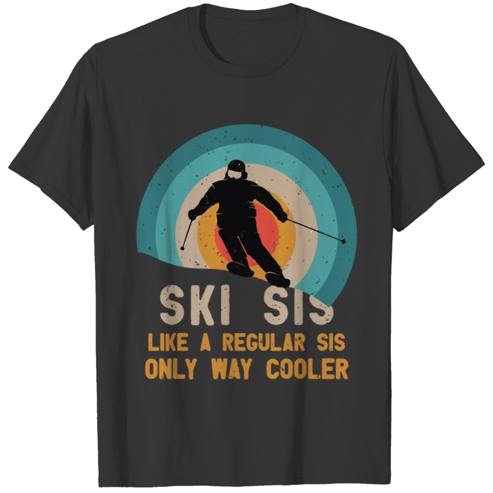 Ski Sis Mountain Ski Skiing Winter Sports Sisters T-shirt