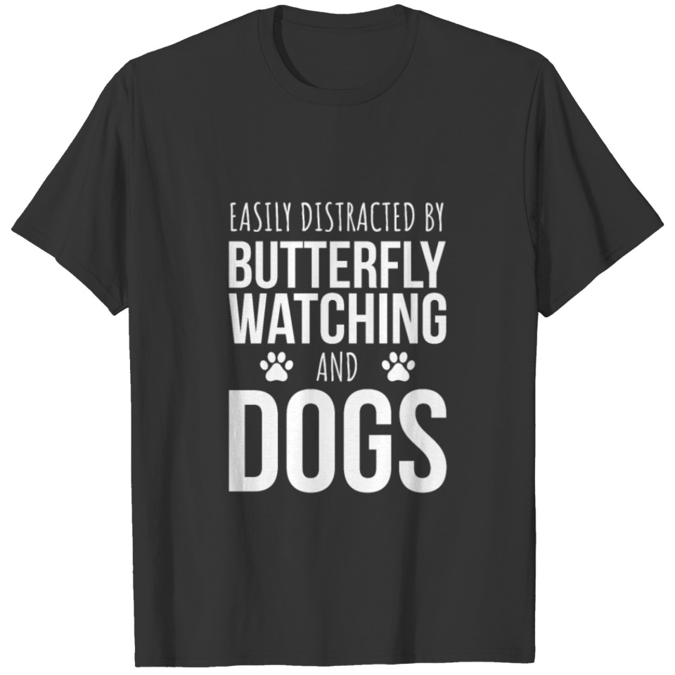 Easily Distracted By Butterfly Watching And Dogs T-shirt