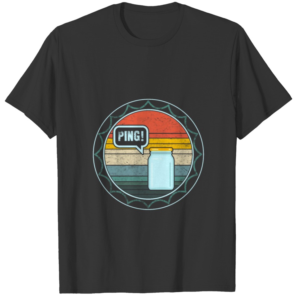 Ping!, Canning Shirt, Canning Season Gift, T-shirt