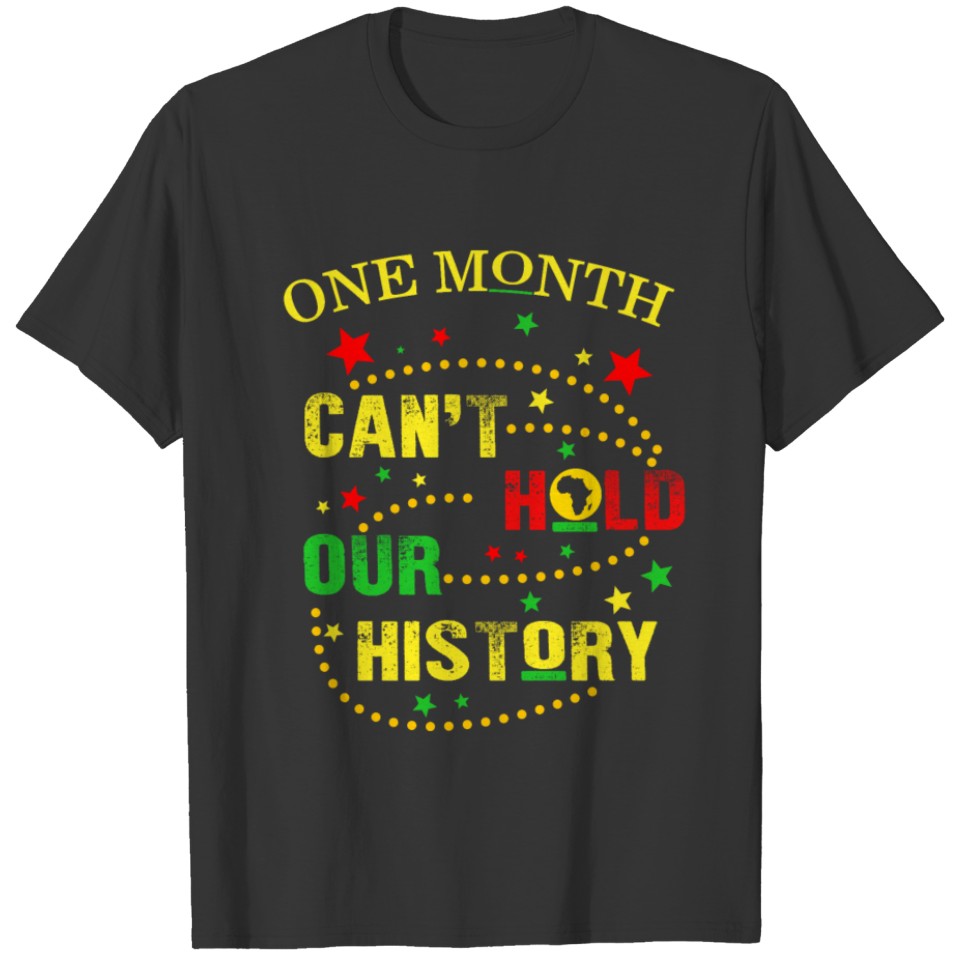One Month Can't Hold Our History, African T-shirt