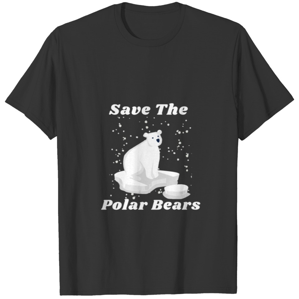 save the polar bears T-shirt