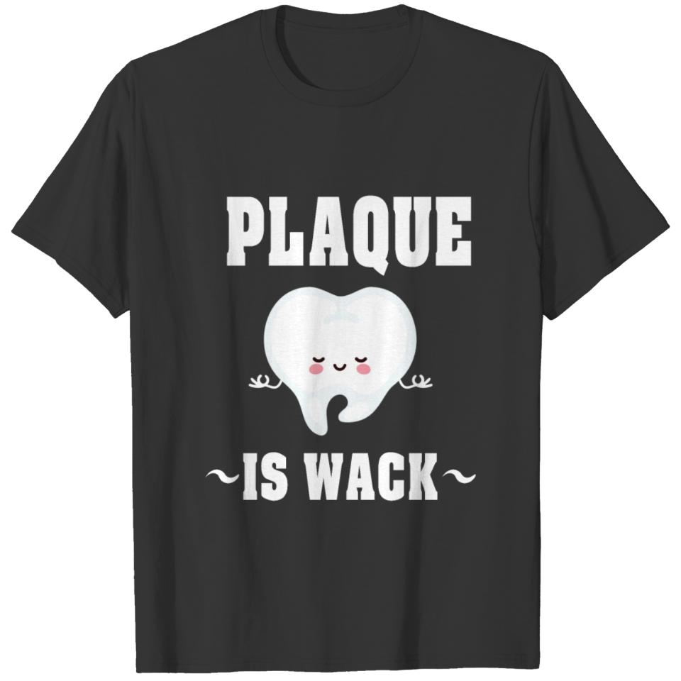 plaque is wack T-shirt