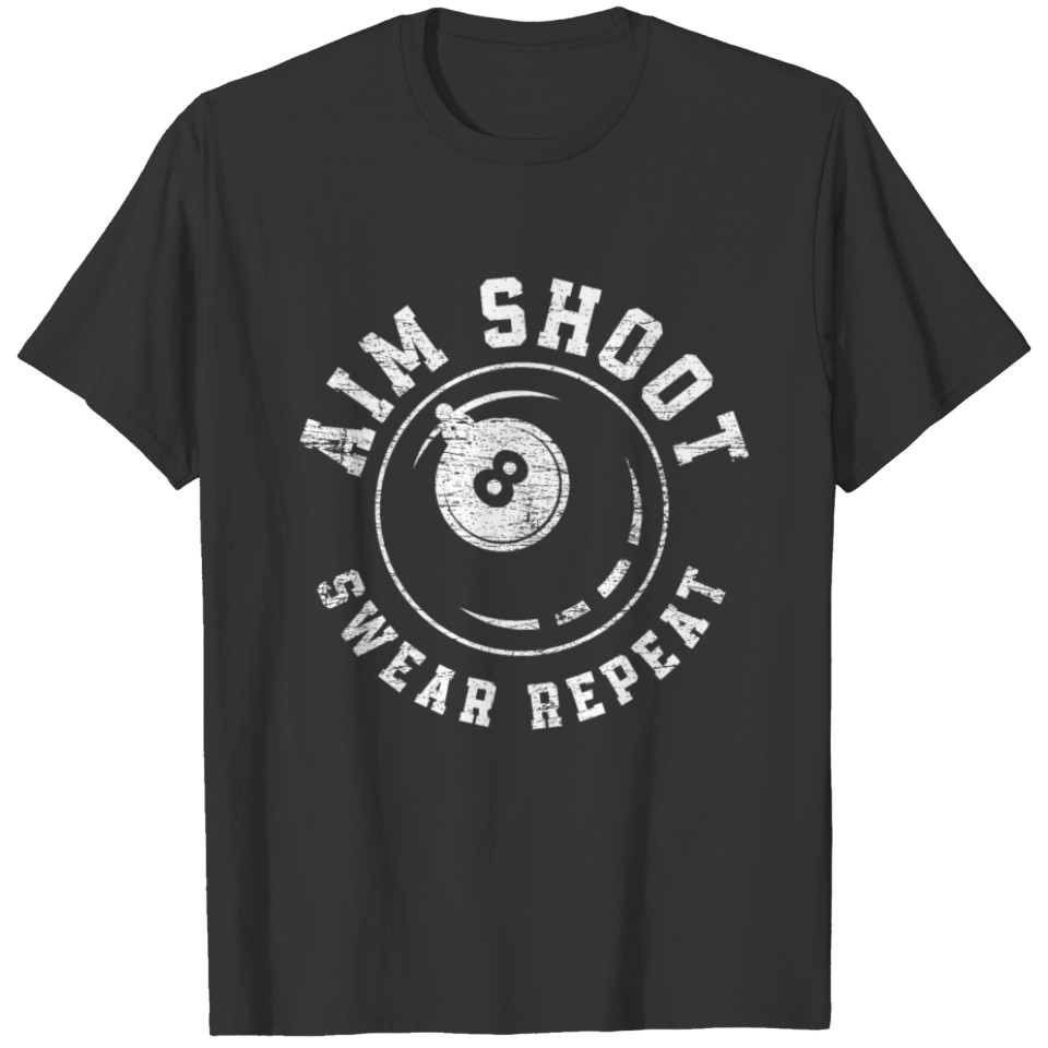 Billiards Aim Shoot Swear T-shirt
