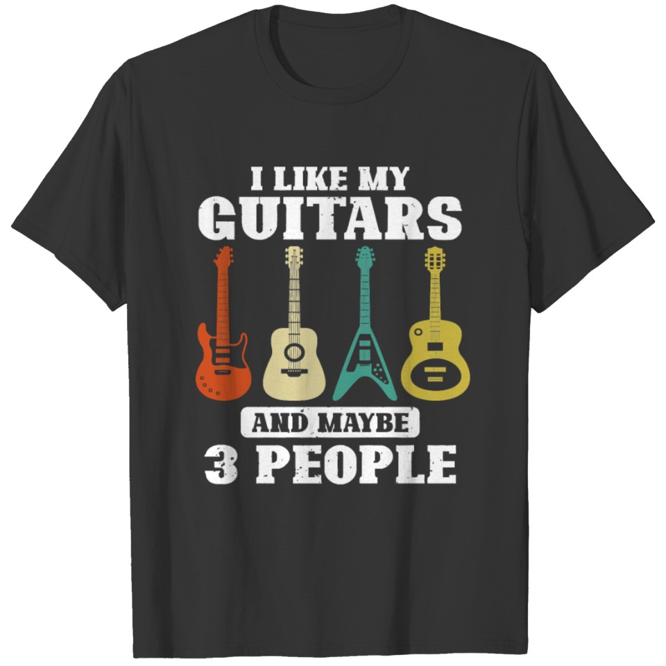 Guitar I like my Guitars 98 guitarist T-shirt