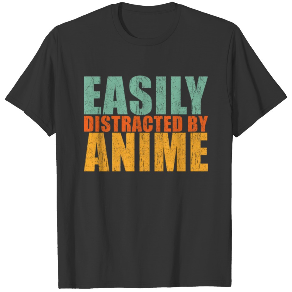 Easily Distracted By Anime T-shirt
