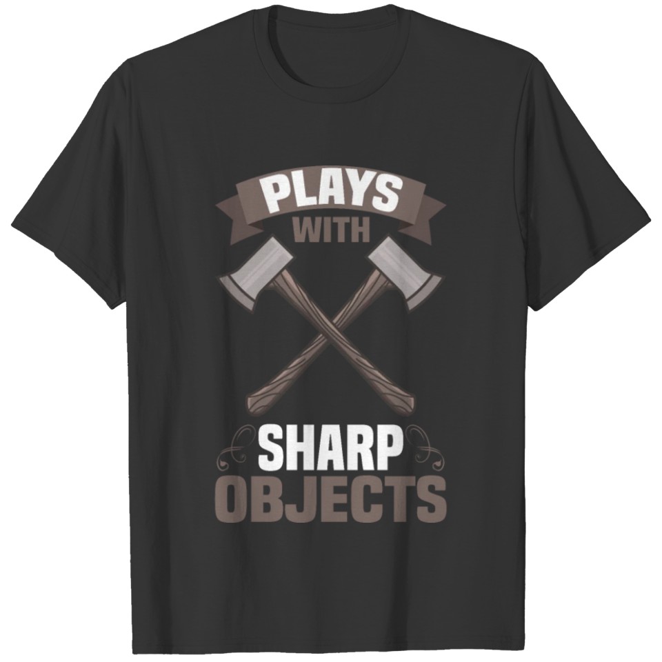 Funny Ax Throwing Sharp Objects Axe Thrower T-shirt
