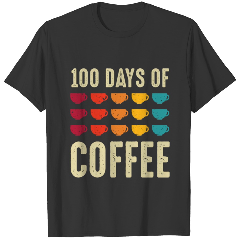 100 Day Of Coffee Teacher T-shirt