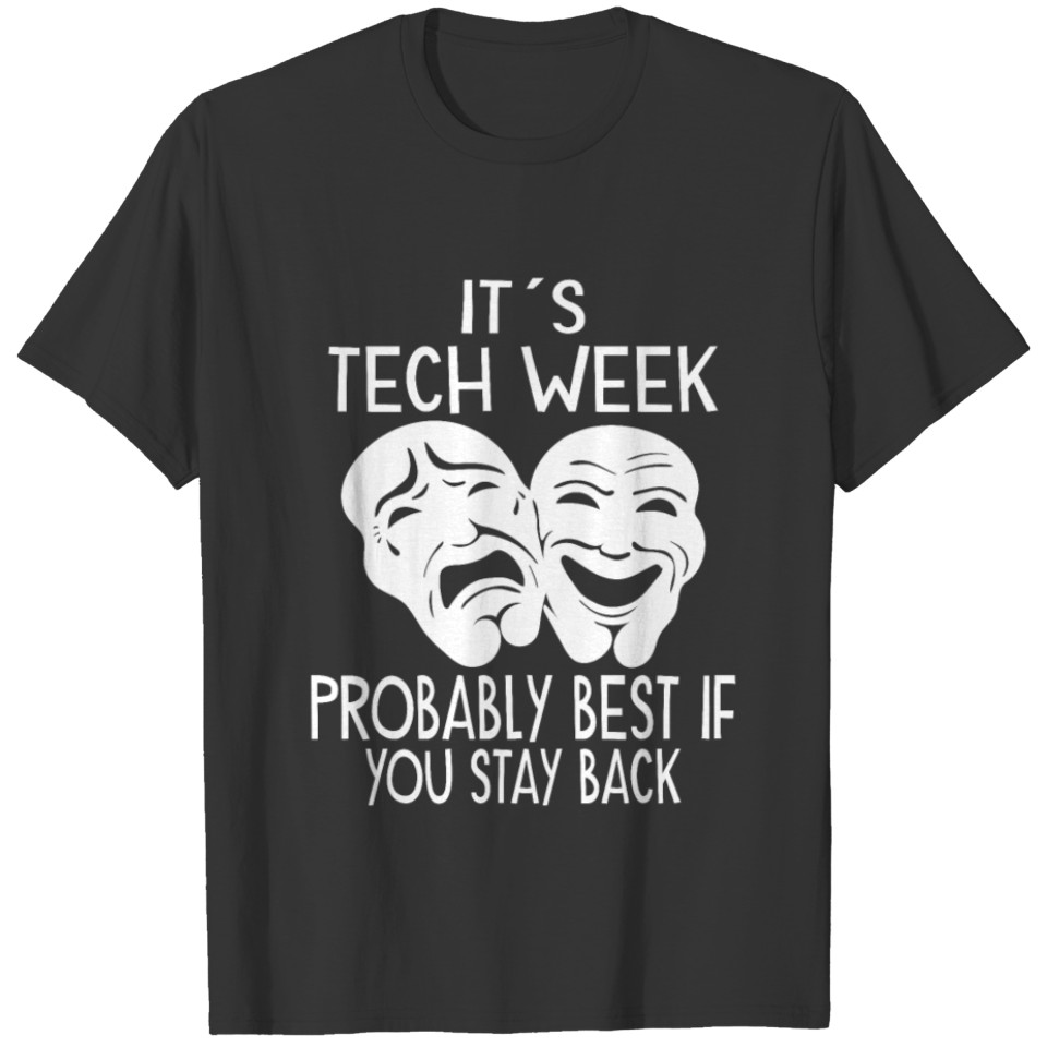 Stage Crew Tech Week Theater Theatre Acting Gift T-shirt