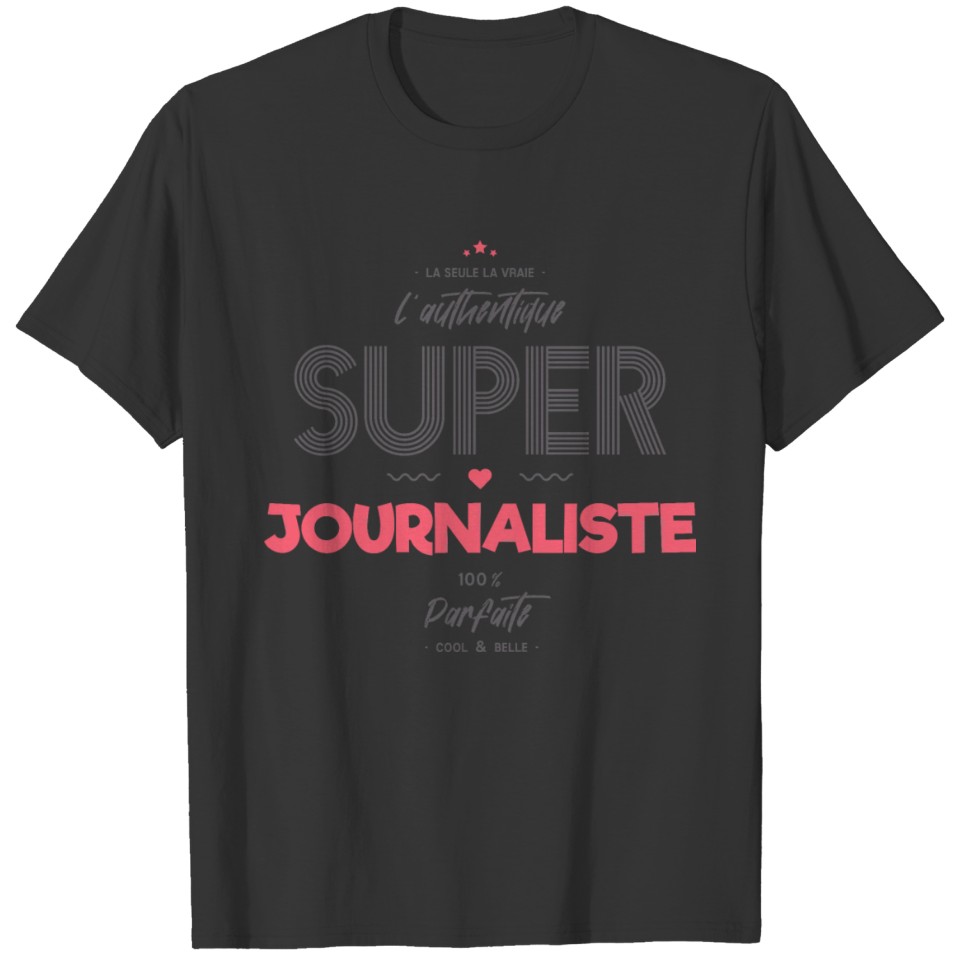 L authentique super journaliste T-shirt