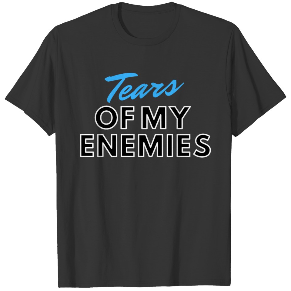 Tears Of My Enemies - Coffee Mug T-shirt