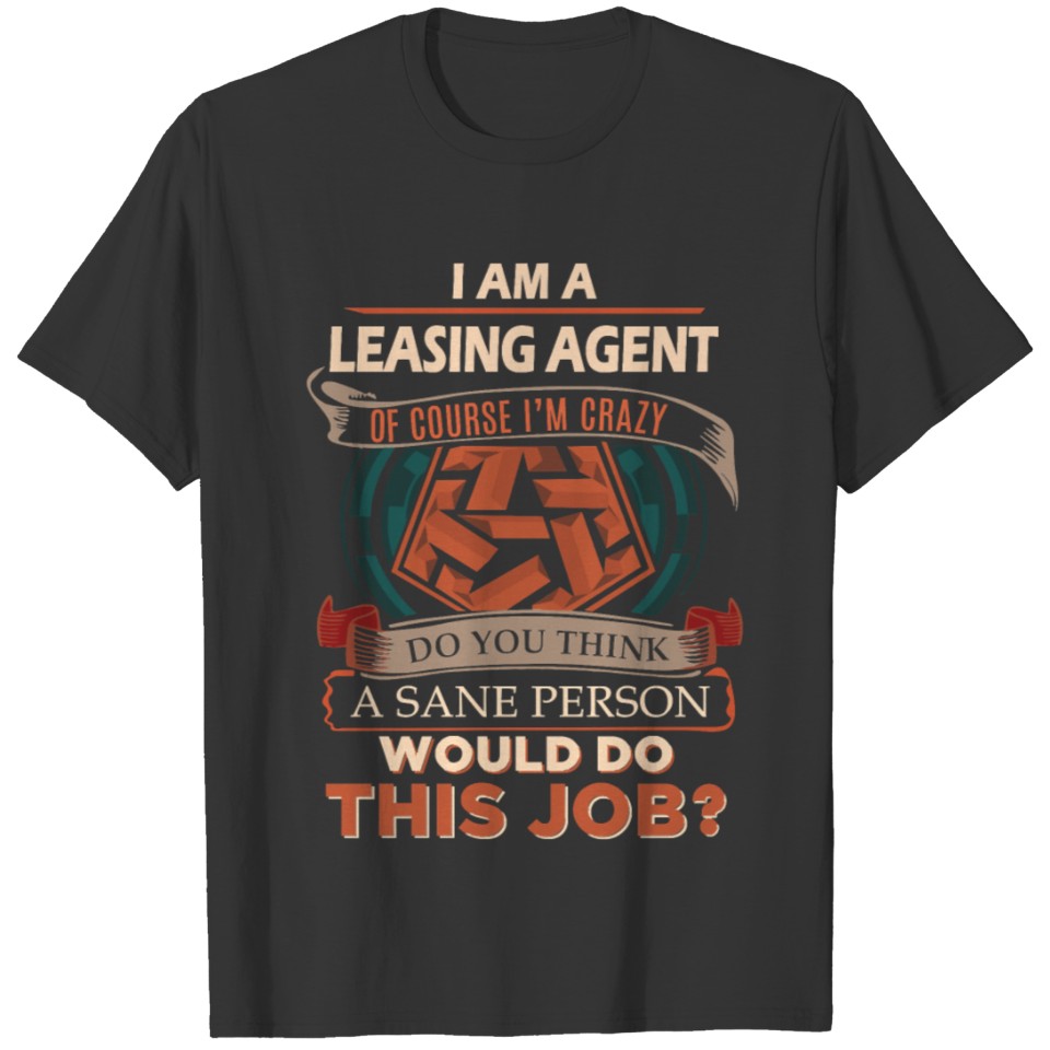 Leasing Agent T Shirt Sane Person Job Gift T-shirt