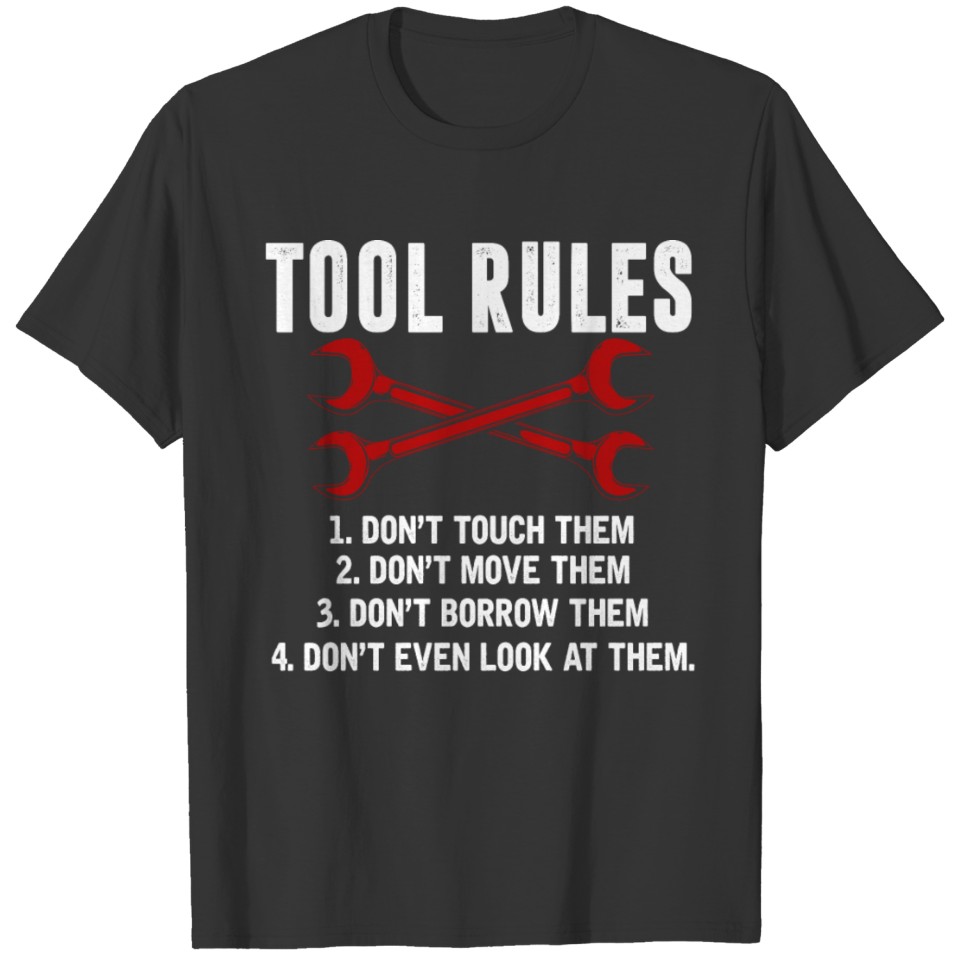 Tool Rules, Mechanic, Garage Worker T Shirts