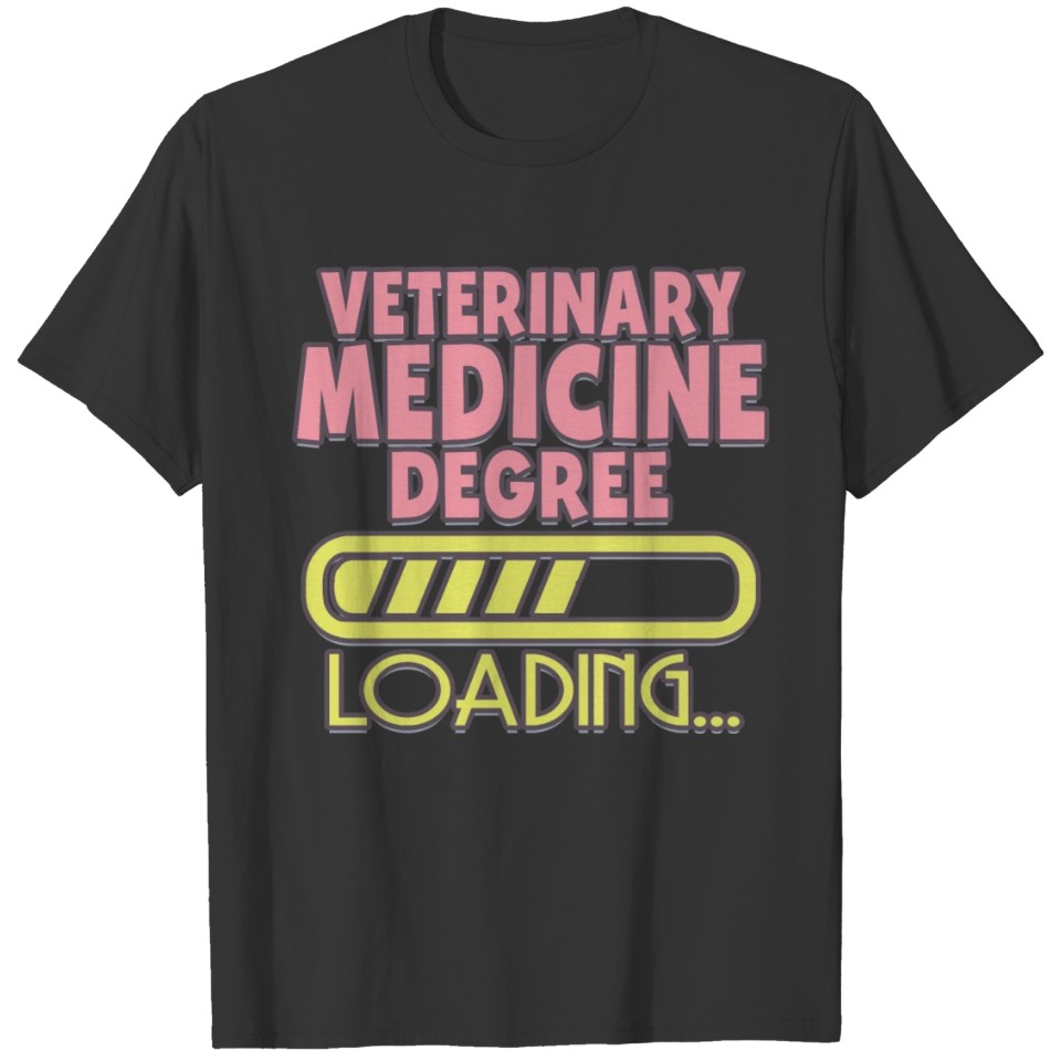 Veterinary medicine degree loading... T-shirt
