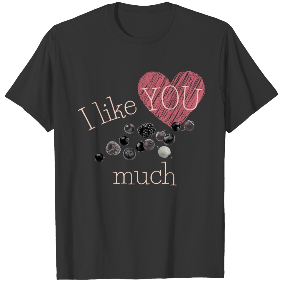 I like you berry much Valentines Day Pun T-shirt