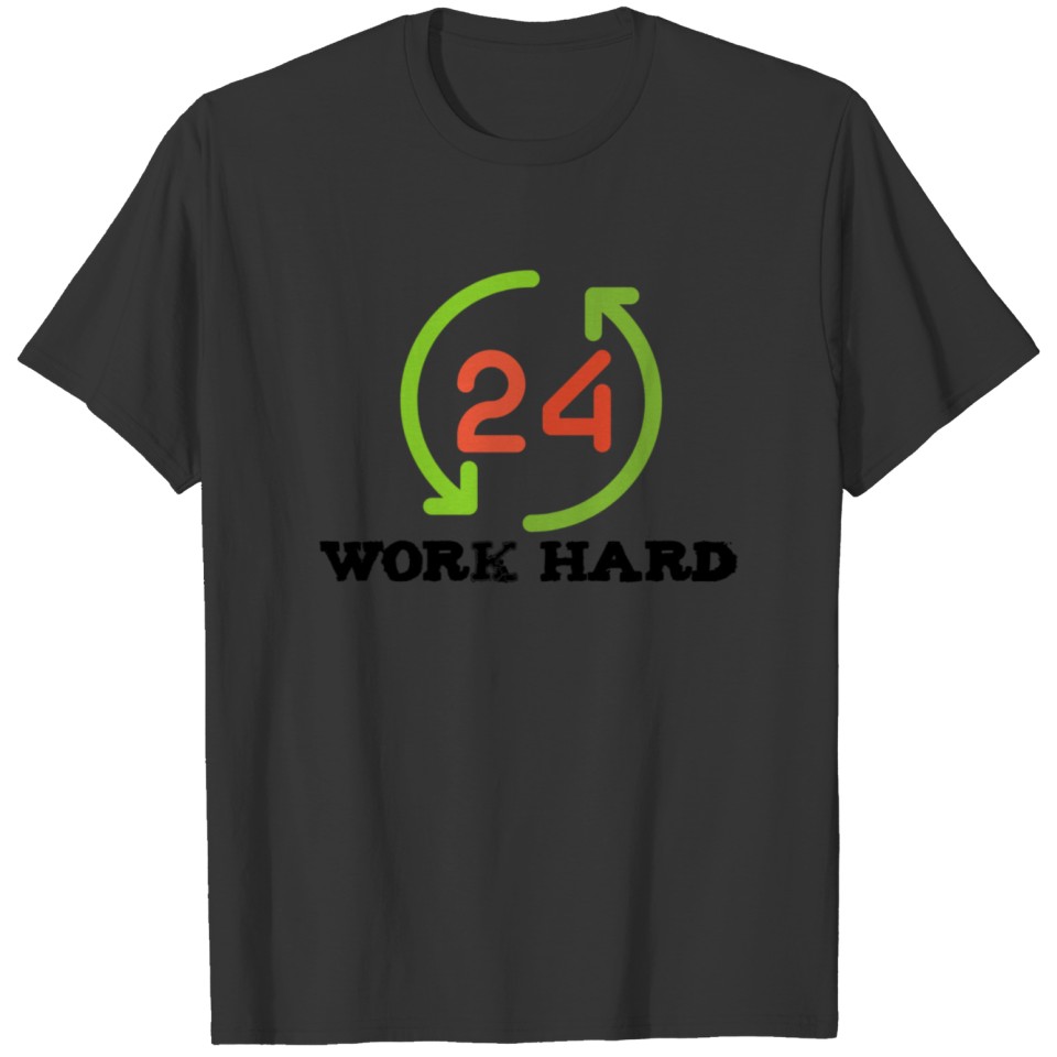 work hard T-shirt