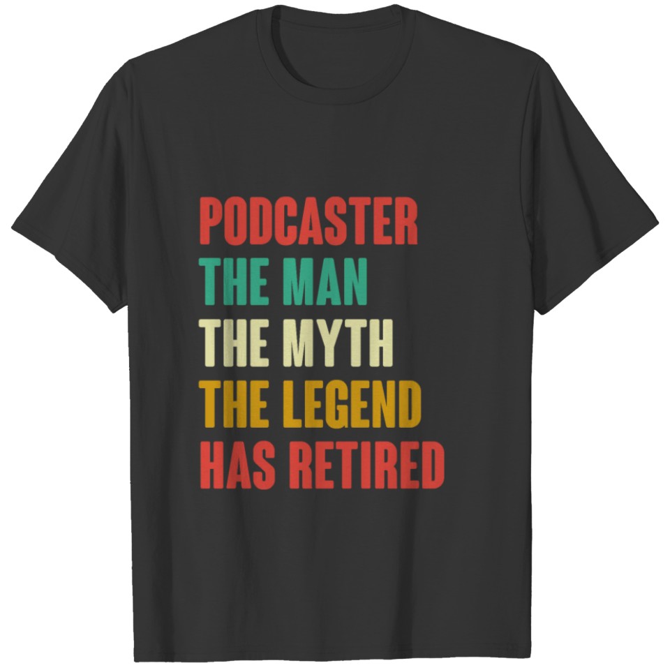 Podcaster Retired Gift Retirement Retire Gifts Men T-shirt