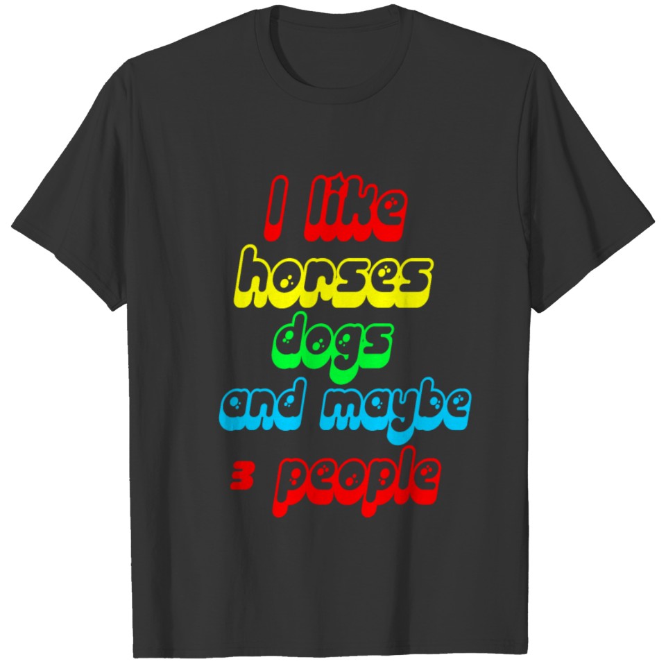 I like horses dogs T-shirt