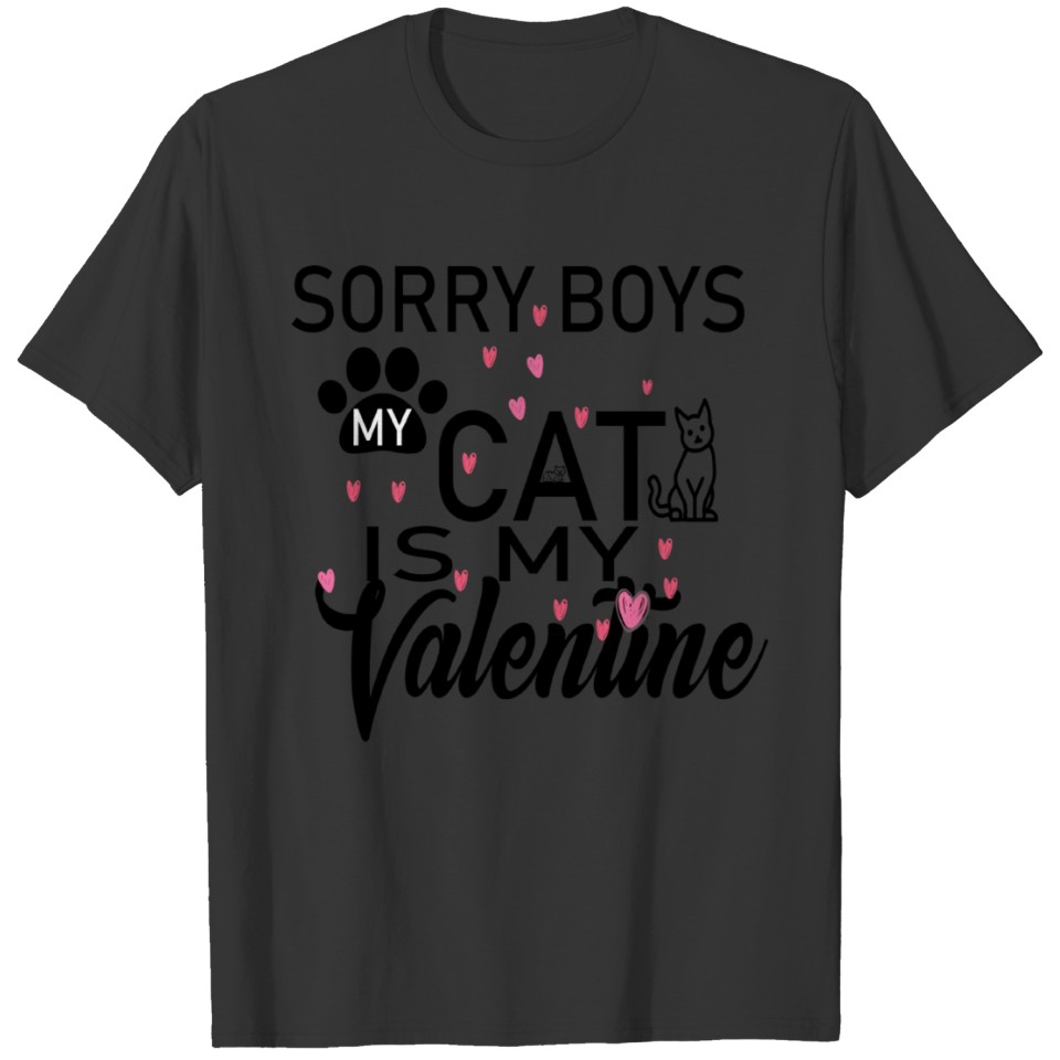 Sorry Boys My Cat Is My Valentine-Cat Lovers-Funny T Shirts