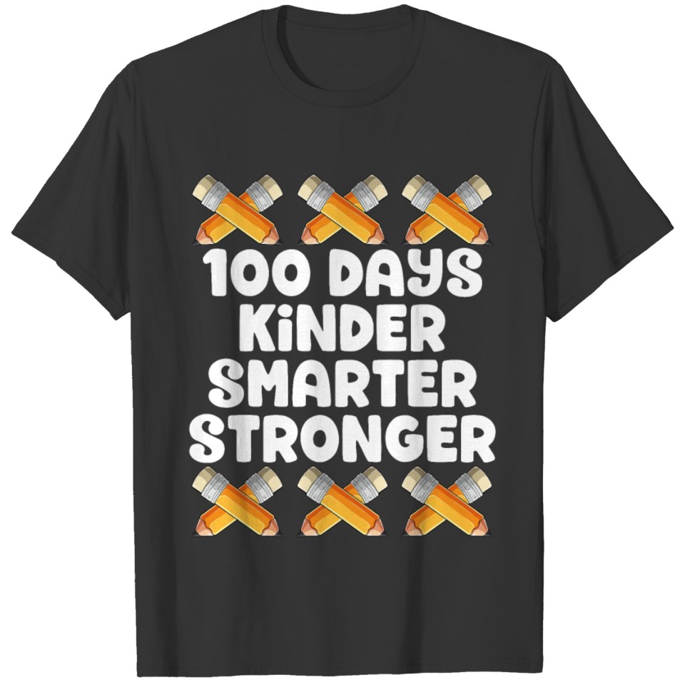 100th Days of School 100 Days Kinder Smarter Stron T-shirt