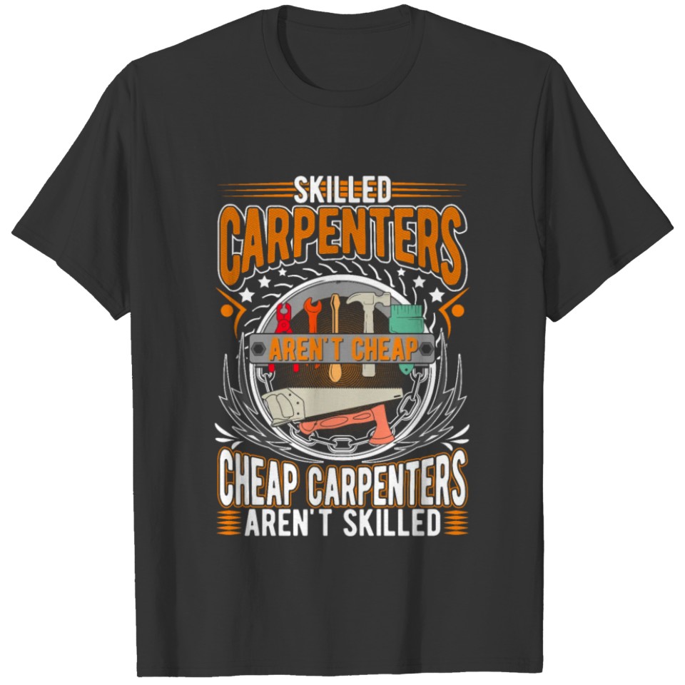 Skilled Carpenter Dad Craftsman Husband T-shirt
