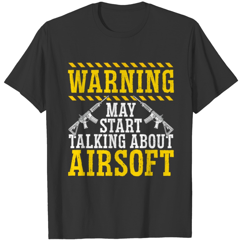 May Start Talking About Airsoft Tactical Game T-shirt
