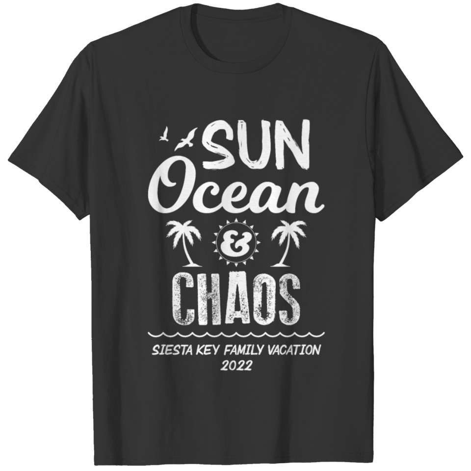 Sun Ocean Chaos Siesta Key Family Vacation 2022 T-shirt