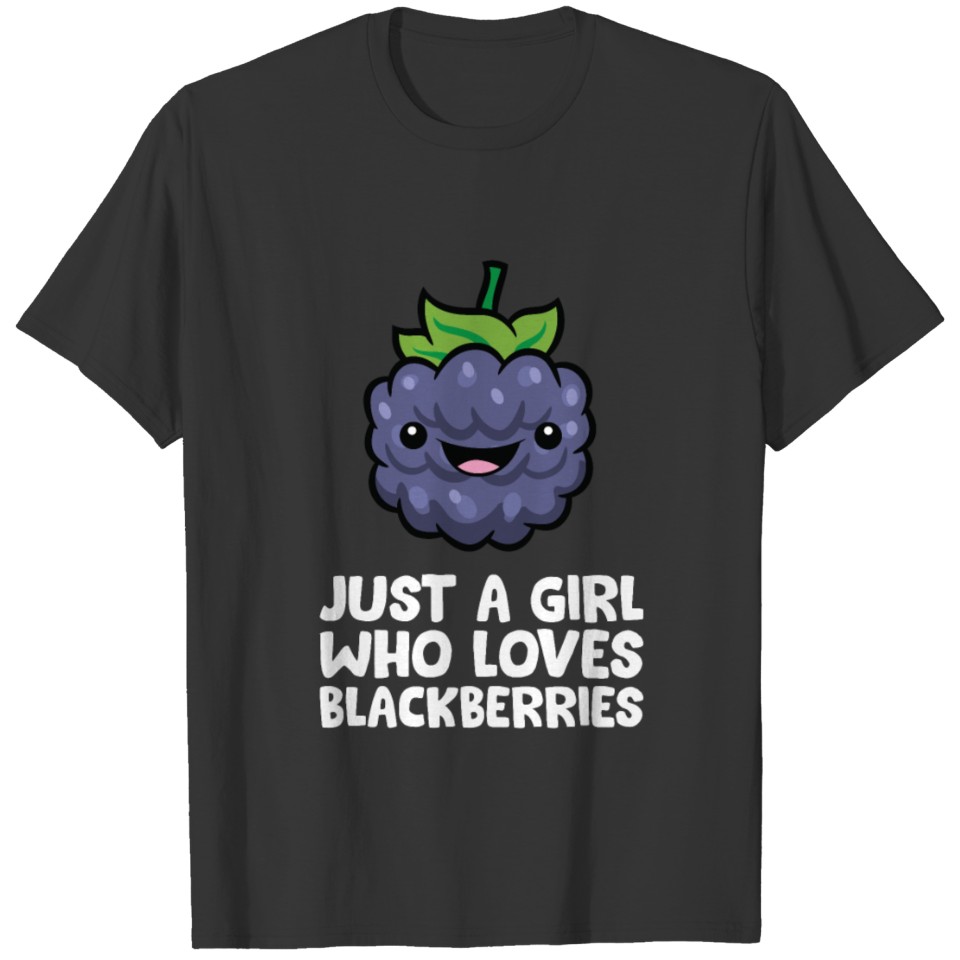 Just a Girl Who Loves Blackberries T-shirt