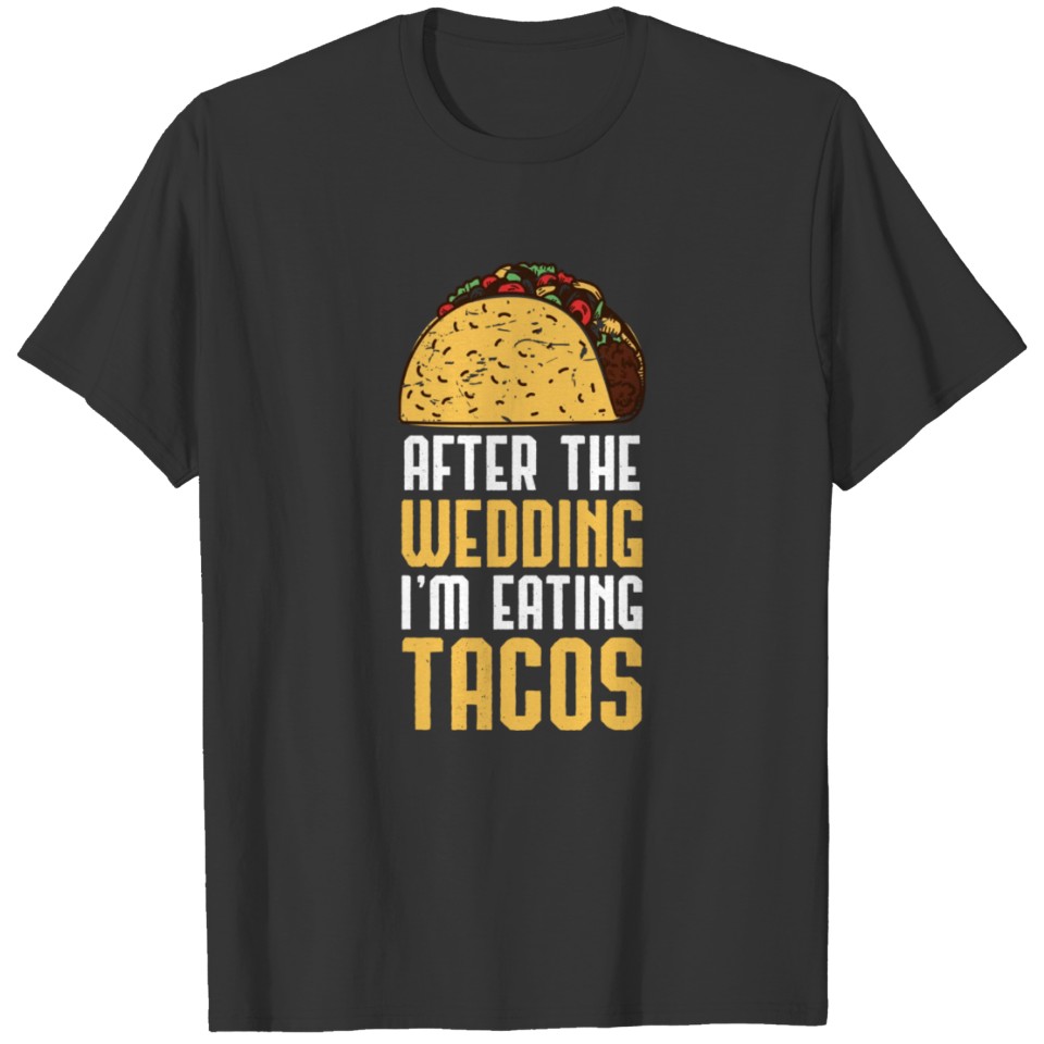 After The Wedding Tacos Husband Wife Gift T Shirts
