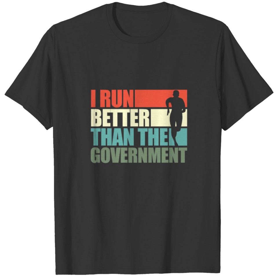 I Run Better Than The Government Retro T-shirt