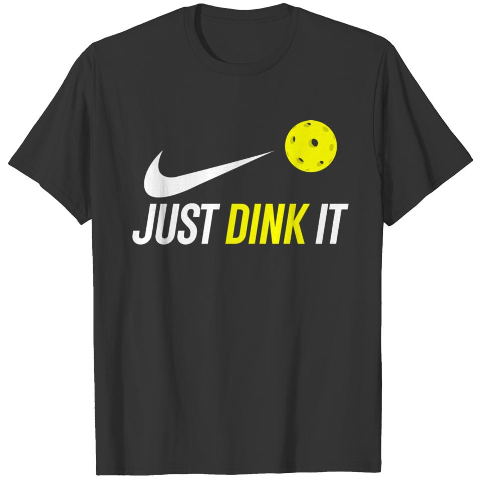 Just Dink It T-shirt