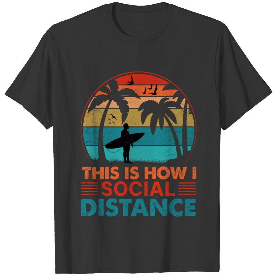 This Is How I Social Distance Surfing Summer T Shirts