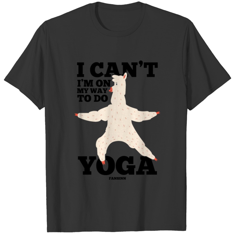 I Can't I'm On My Way To Do Yoga T-shirt