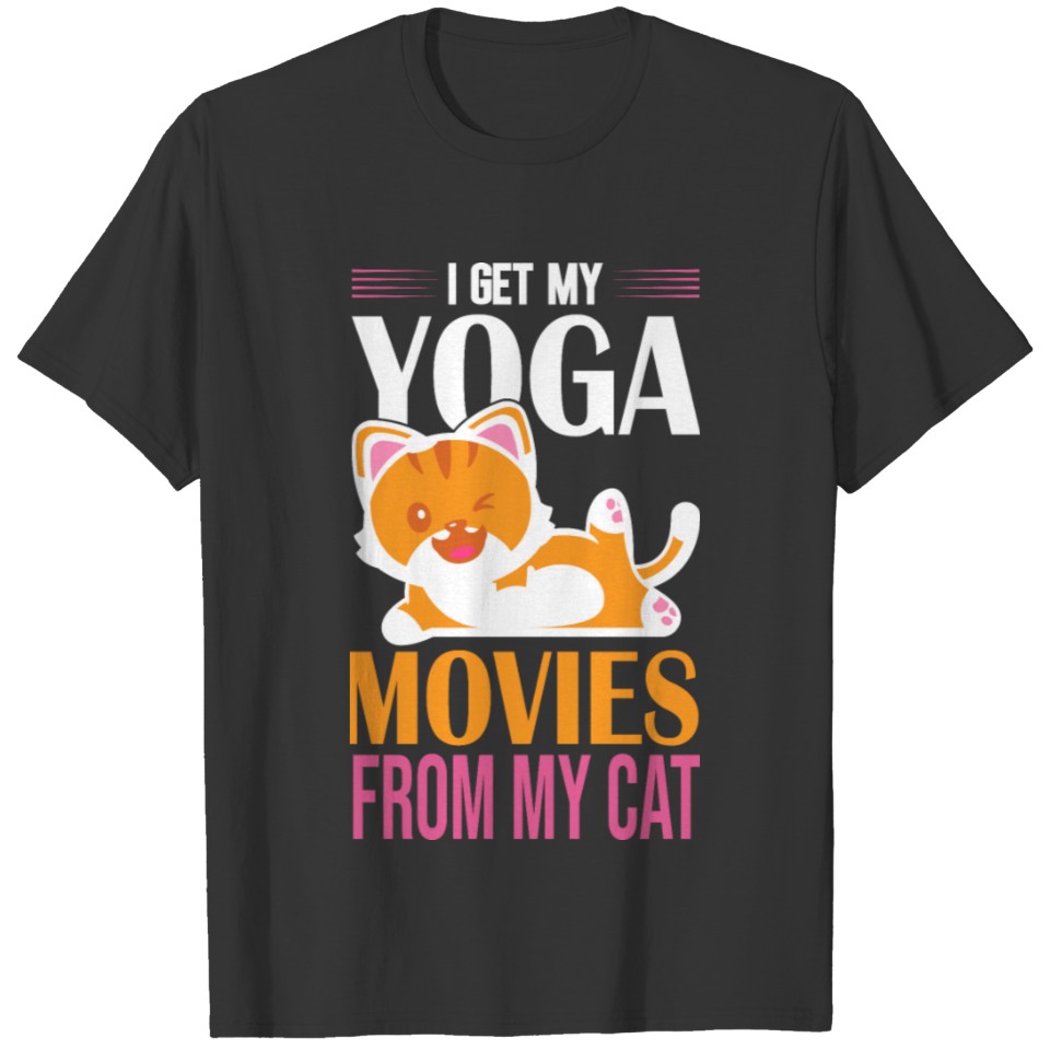 I get Yoga Movies from my cat T-shirt