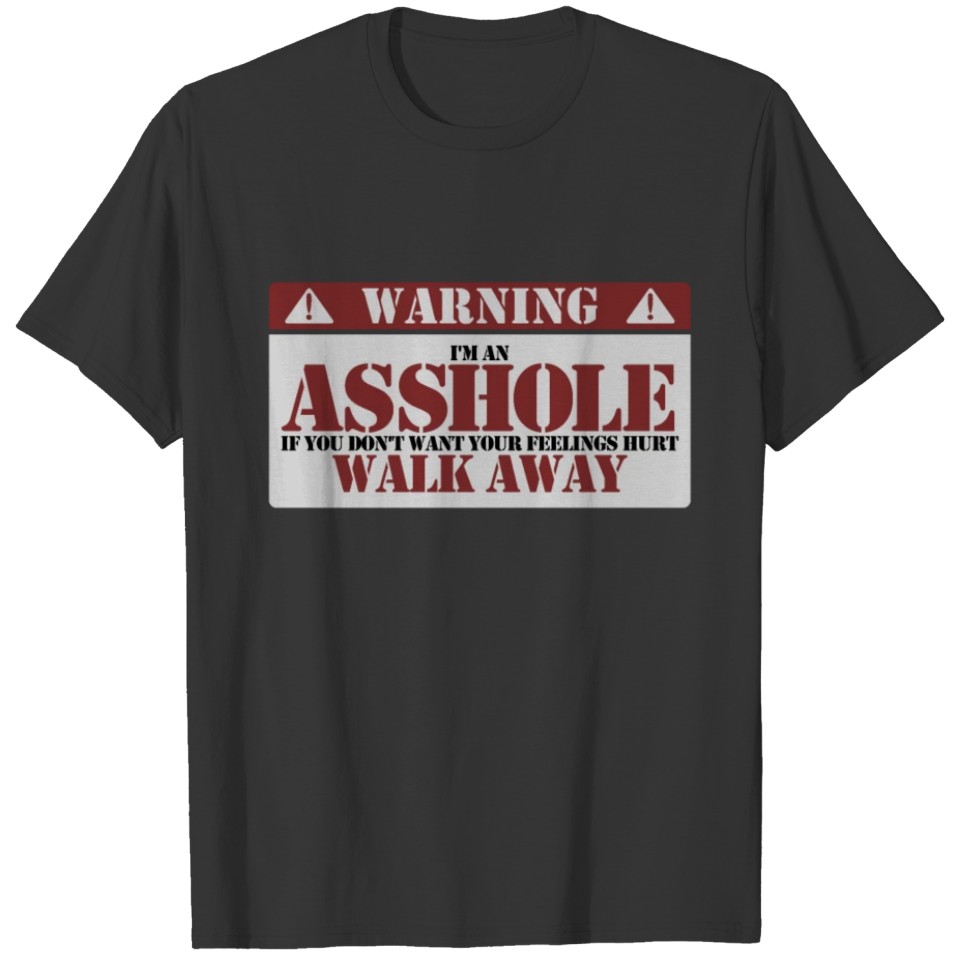 Warning I'm An Asshole Funny Asshole Warning Signa T Shirts