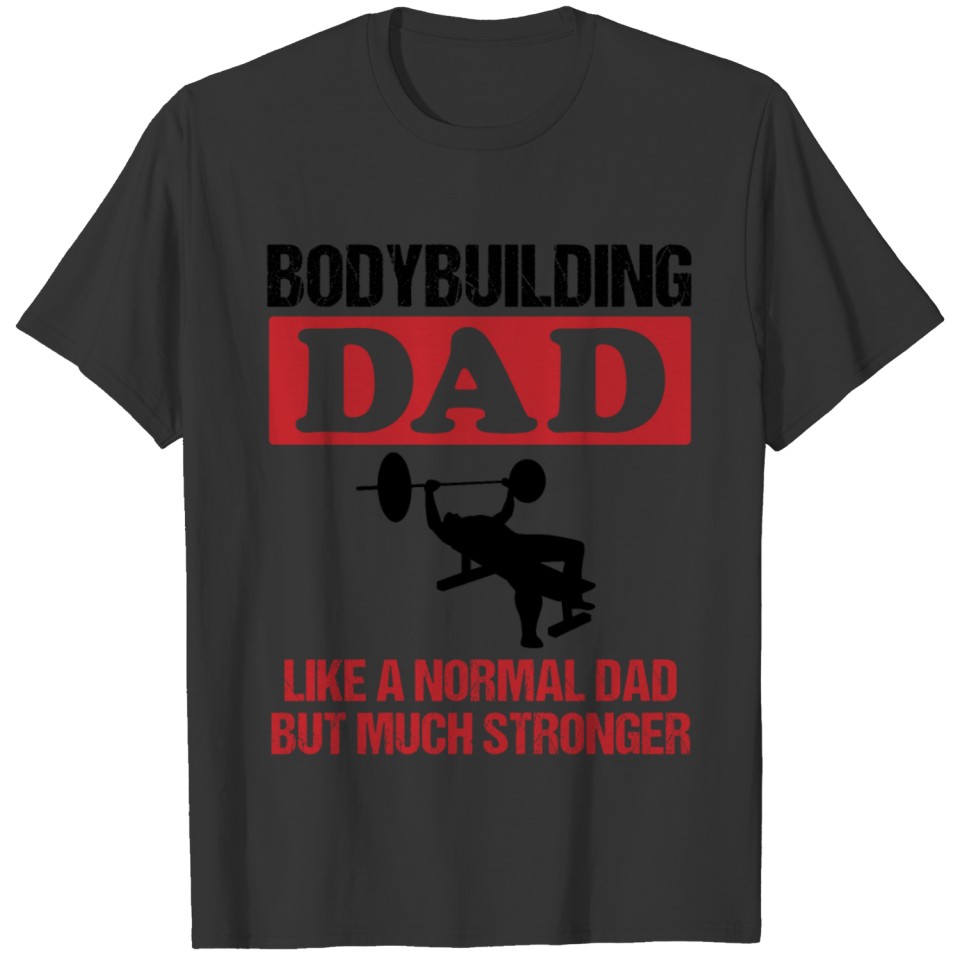 Bodybuilding Dad Powerlifting Workout Men Gift T-shirt