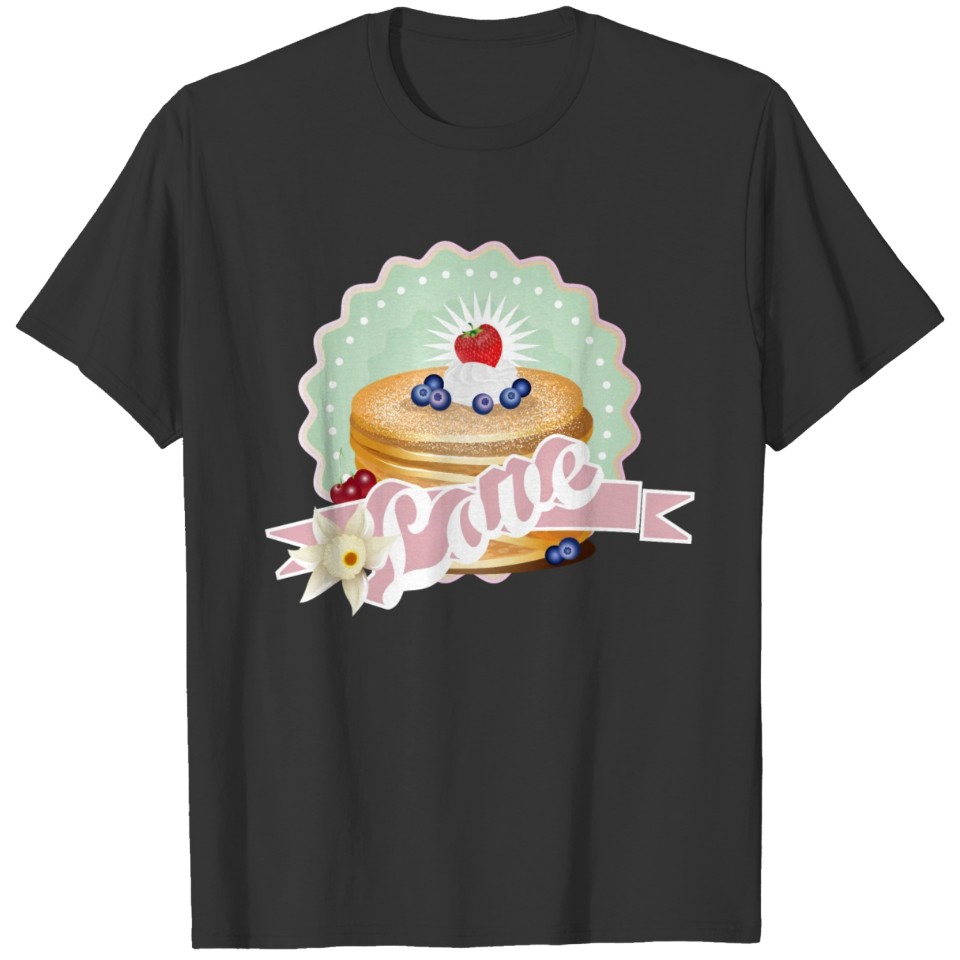 Pancakes with cream and berries and lots of love T Shirts