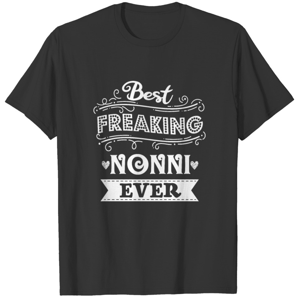 Best Freaking Nonni Ever Funny Grandma Gift T-shirt