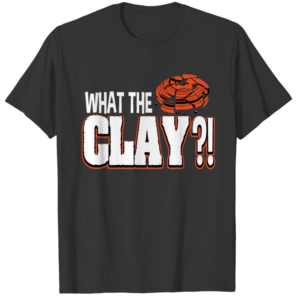 What the clay?! Design for a Clay Target Shooter T-shirt