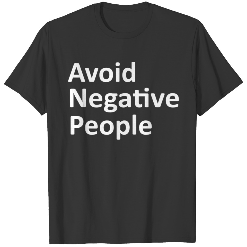 Avoid Negative People T-shirt