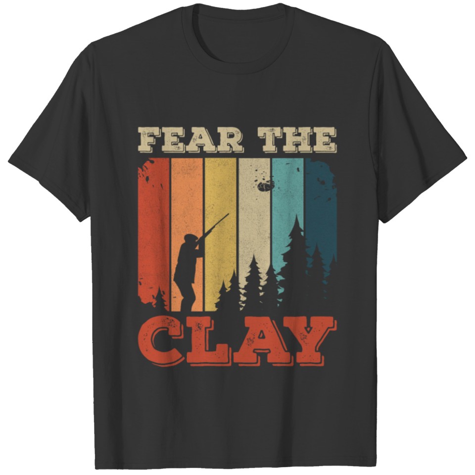 Fear the clay Design for a Clay Pigeon Shooter T-shirt