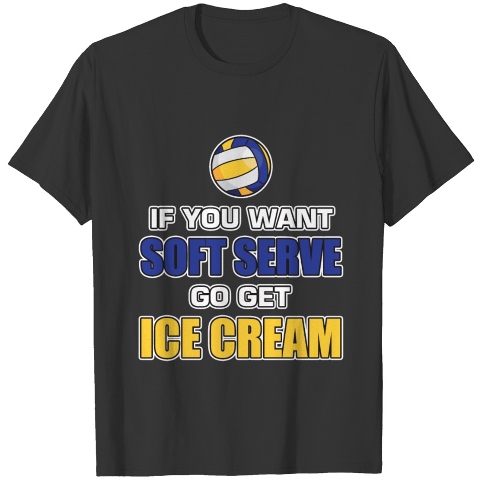 If You Want A Soft Serve Go Get Ice Cream Funny Vo T-shirt