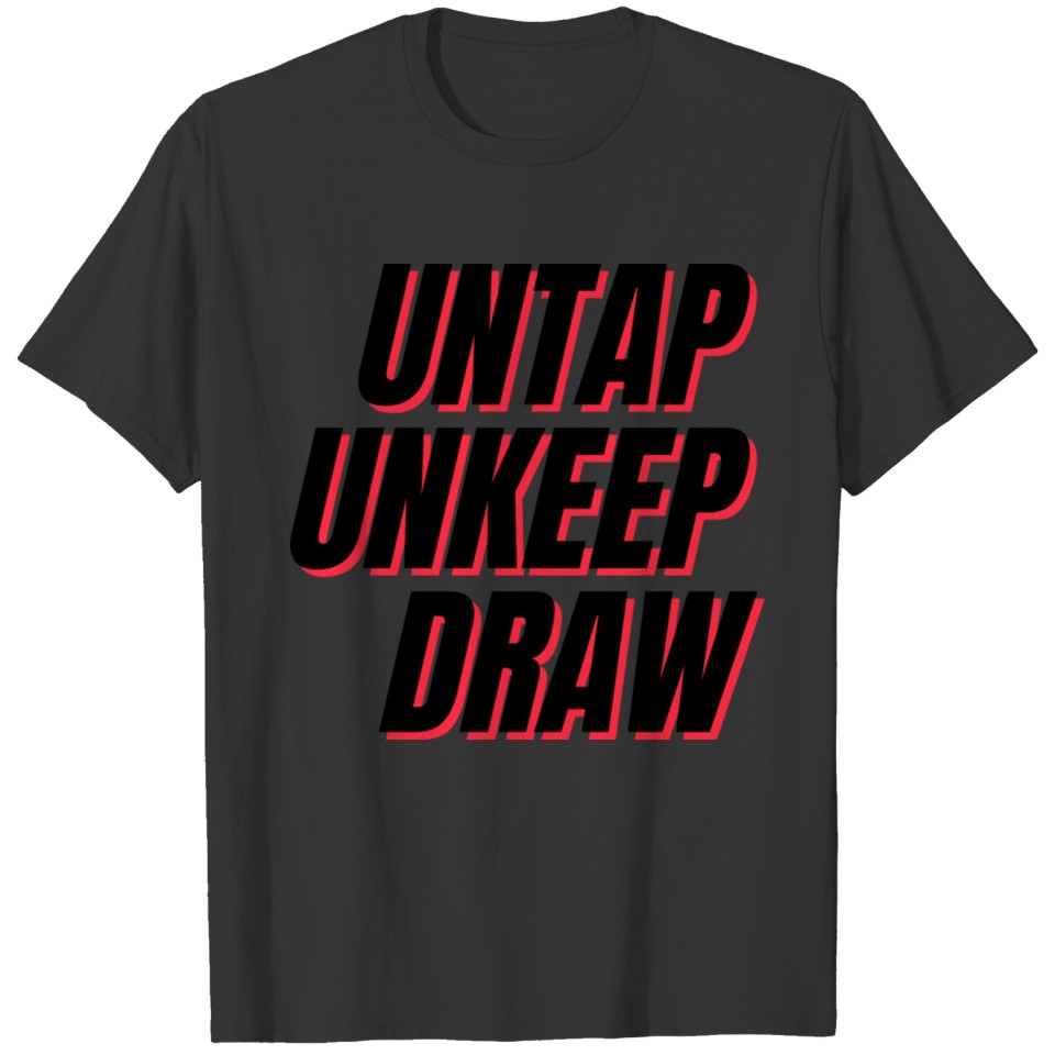 Untap Unkeep Draw T-shirt