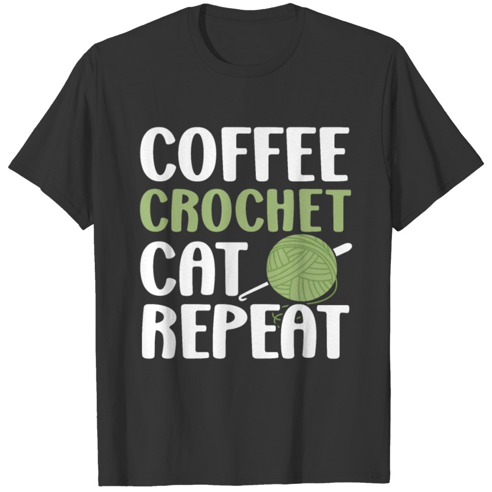 Coffee Crochet Cat Repeat Crocheting Yarn Kitty T-shirt